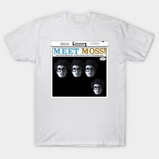 Meet Moss! T-Shirt